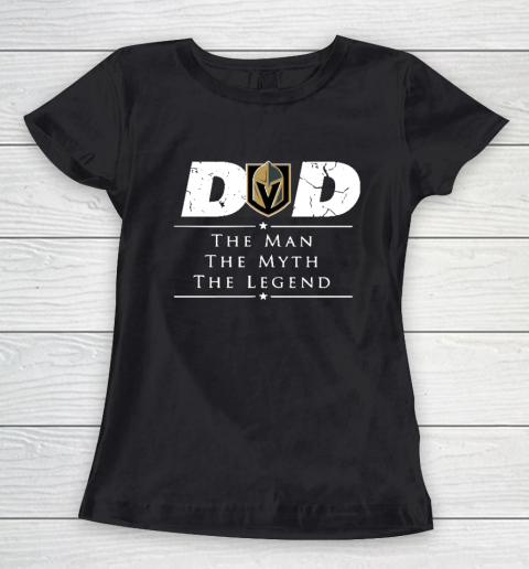 Vegas Golden Knights NHL Ice Hockey Dad The Man The Myth The Legend Women's T-Shirt