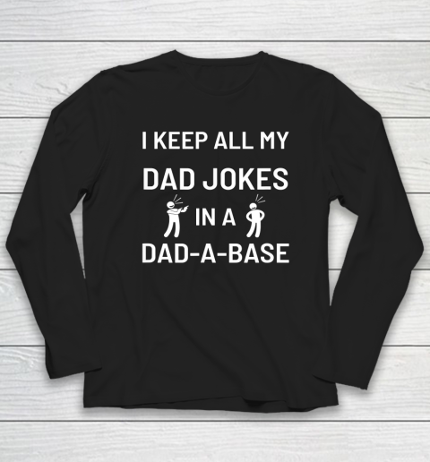 Mens I Keep All My Dad Jokes in a Dad A Base Father's Day Gift Long Sleeve T-Shirt