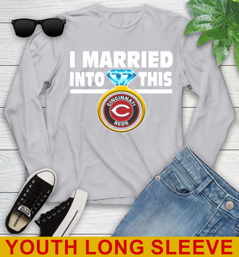 Cincinnati Reds MLB Baseball I Married Into This My Team Sports Youth Long Sleeve 5