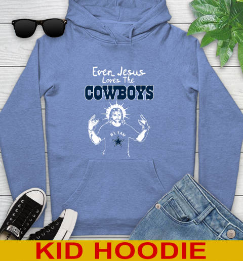 Dallas Cowboys NFL Football Even Jesus Loves The Cowboys Shirt Youth Hoodie 12