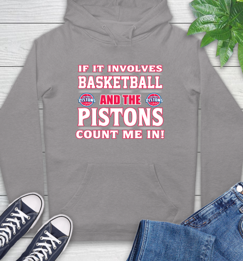 NBA If It Involves Basketball And Detroit Pistons Count Me In Sports Hoodie 6