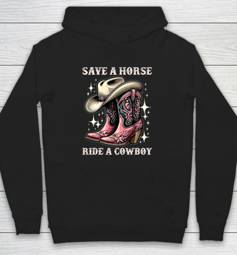 Save A Horse Ride A Cowboy Sarcastic Rodeo Cowgirl Hoodie