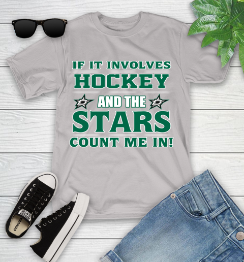 NHL If It Involves Hockey And The Dallas Stars Count Me In Sports Youth T-Shirt 12