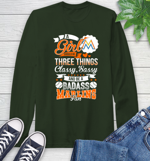 Miami Marlins MLB Baseball A Girl Should Be Three Things Classy Sassy And A Be Badass Fan Long Sleeve T-Shirt 7