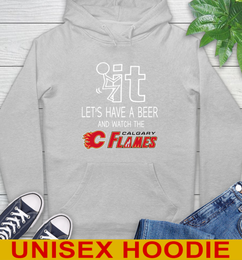 Calgary Flames Hockey NHL Let's Have A Beer And Watch Your Team Sports Hoodie 6