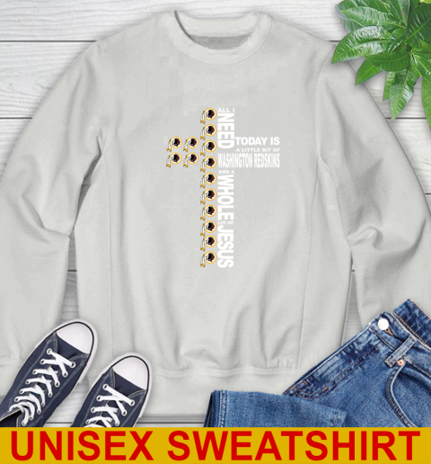 NFL All I Need Today Is A Little Bit Of Washington Redskins Cross Shirt Sweatshirt 5