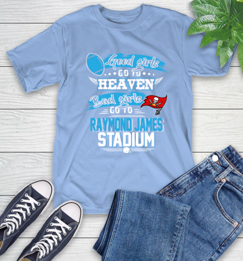 Tampa Bay Buccaneers NFL Bad Girls Go To Raymond James Stadium Shirt T-Shirt 12
