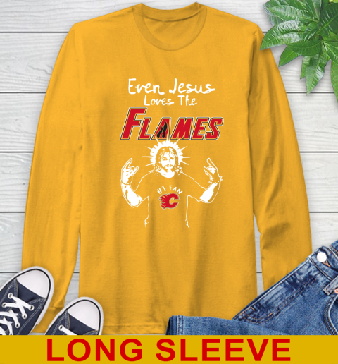Calgary Flames NHL Hockey Even Jesus Loves The Flames Shirt Long Sleeve T-Shirt 2