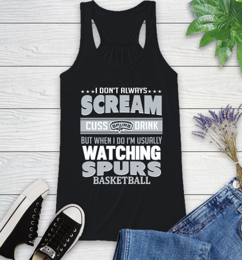 San Antonio Spurs NBA Basketball I Scream Cuss Drink When I'm Watching My Team Racerback Tank