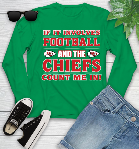 NFL If It Involves Football And The Kansas City Chiefs Count Me In Sports Youth Long Sleeve 6