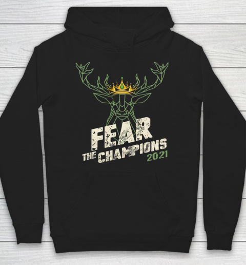 Fear Deer Buck The Champions 2021 Hoodie