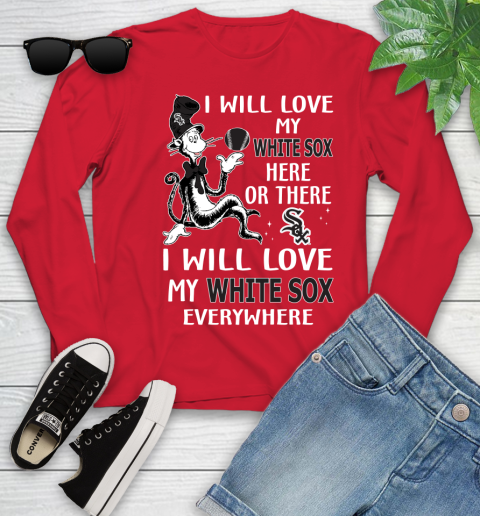 MLB Baseball Chicago White Sox I Will Love My White Sox Everywhere Dr Seuss Shirt Youth Long Sleeve 10