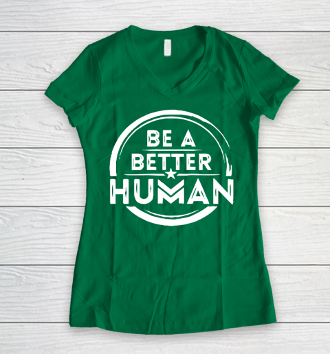 Be A Better Human Shirt Women's V-Neck T-Shirt 3