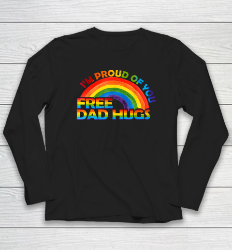Gay Pride I'm Proud Of You Free Dad Hugs Rainbow LGBT Long Sleeve T-Shirt