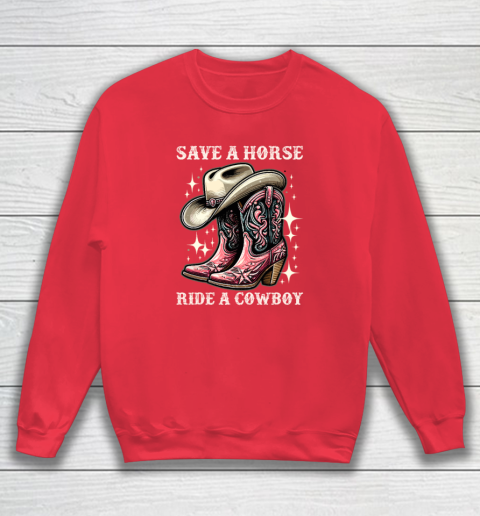 Save A Horse Ride A Cowboy Sarcastic Rodeo Cowgirl Sweatshirt 6