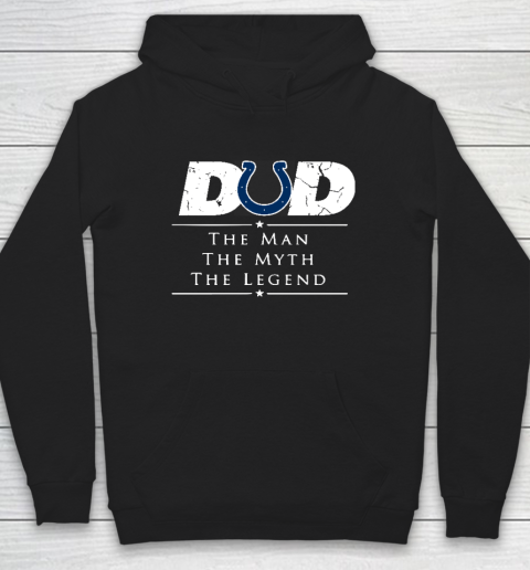 Indianapolis Colts NFL Football Dad The Man The Myth The Legend Hoodie