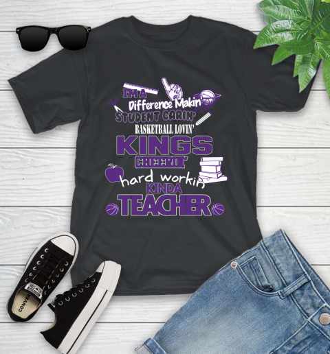 Sacramento Kings NBA I'm A Difference Making Student Caring Basketball Loving Kinda Teacher Youth T-Shirt