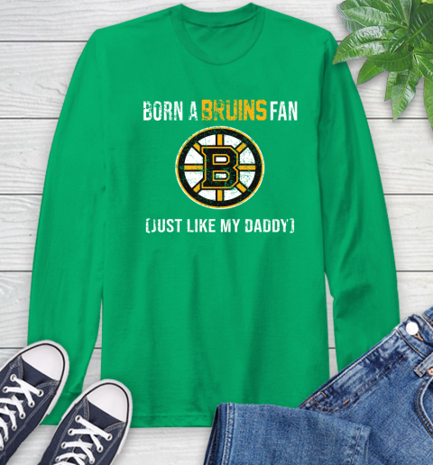 NHL Boston Bruins Hockey Loyal Fan Just Like My Daddy Shirt Long Sleeve T-Shirt 9