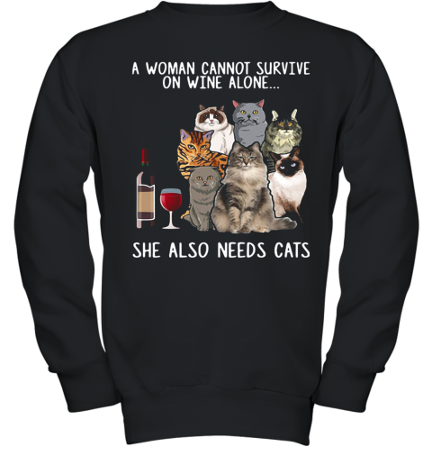 A Woman Cannot Survive On Wine Alone She Also Needs Cats Youth Sweatshirt