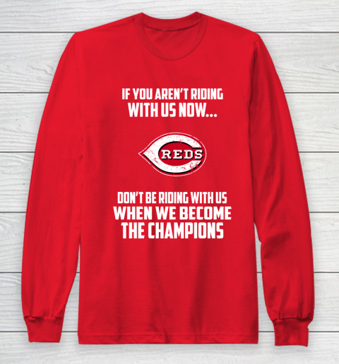 MLB Cincinnati Reds Baseball We Become The Champions Long Sleeve T-Shirt 7