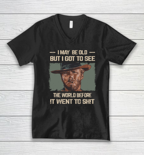 I May Be Old But Got To See The World Before It Went So V-Neck T-Shirt