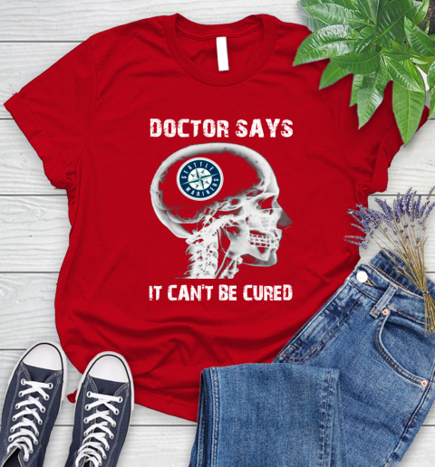 MLB Seattle Mariners Baseball Skull It Can't Be Cured Shirt Women's T-Shirt 11
