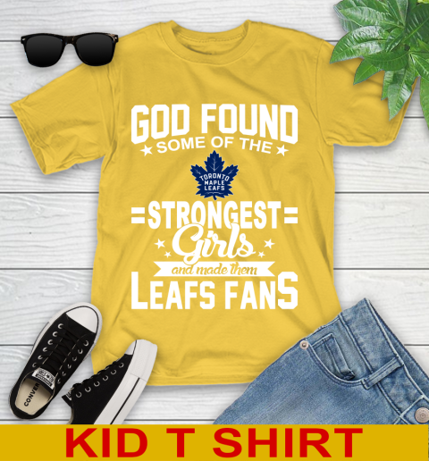Toronto Maple Leafs NHL Football God Found Some Of The Strongest Girls Adoring Fans Youth T-Shirt 9