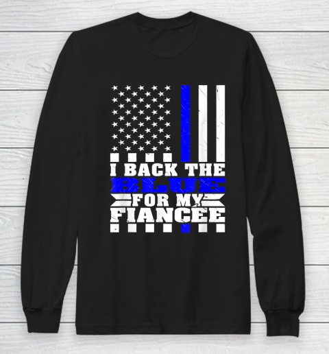 Mens I Back The Blue For My Fiancee Thin Blue Line Police Fiance Thin Blue Line Long Sleeve T-Shirt