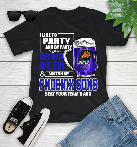 NBA Drink Beer and Watch My Phoenix Suns Beat Your Team's Ass Basketball Youth T-Shirt
