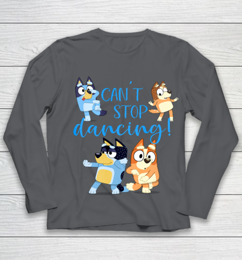 Bluey Dad Cant Stop Dancing For Father Day Youth Long Sleeve 8