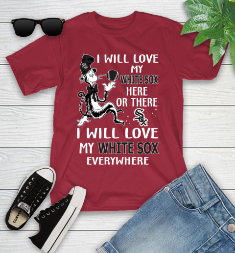 MLB Baseball Chicago White Sox I Will Love My White Sox Everywhere Dr Seuss Shirt Youth T-Shirt 12