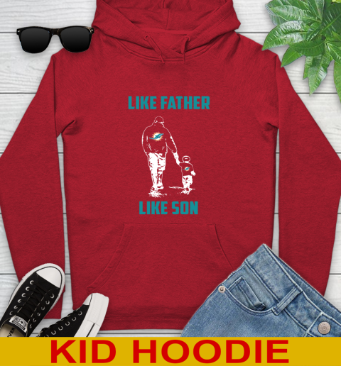 Miami Dolphins NFL Football Like Father Like Son Sports Youth Hoodie 11