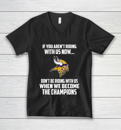 NFL Minnesota Vikings Football We Become The Champions V-Neck T-Shirt