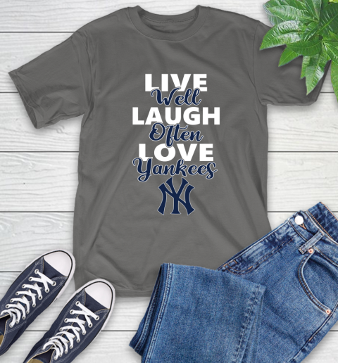 MLB Baseball New York Yankees Live Well Laugh Often Love Shirt T-Shirt 11