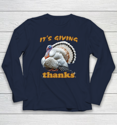 It's Giving Thanks Turkey Thanksgiving Long Sleeve T-Shirt 2