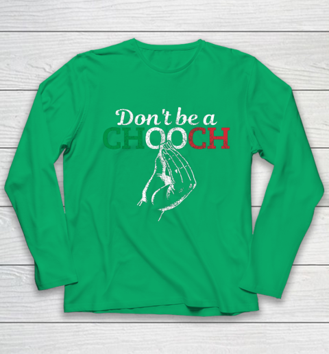 Chooch Shirt  Don t Be A Chooch Funny Italian Flag Youth Long Sleeve 4