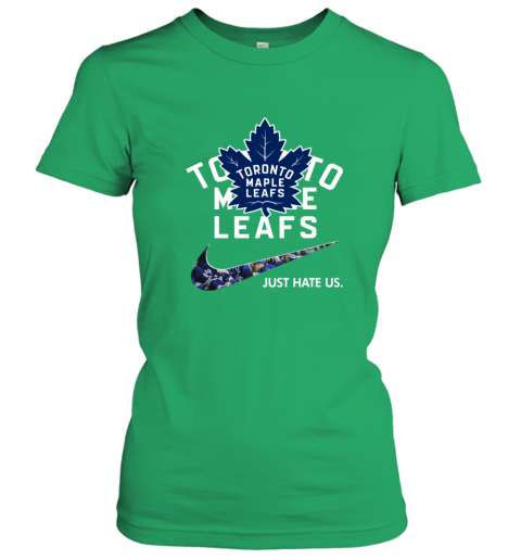 NHL  Toronto mapple leafs x Nike Just Hate Us ujbz nhltoronto mapple leafs x nike just hate us ladies t shirt 20 front irish green