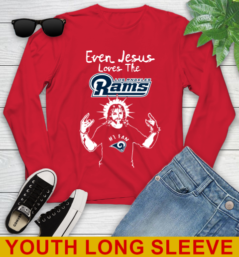 Los Angeles Rams NFL Football Even Jesus Loves The Rams Shirt Youth Long Sleeve 11