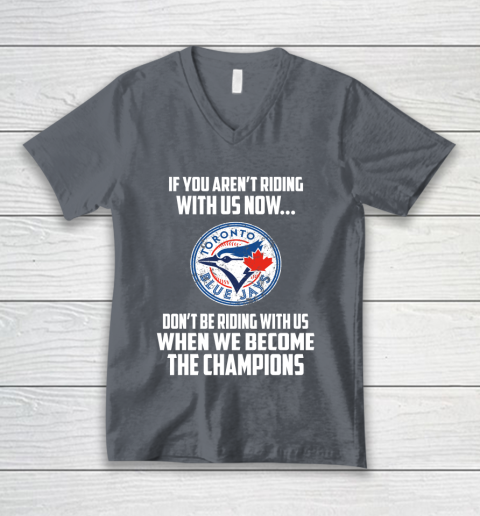 MLB Toronto Blue Jays Baseball We Become The Champions V-Neck T-Shirt 4
