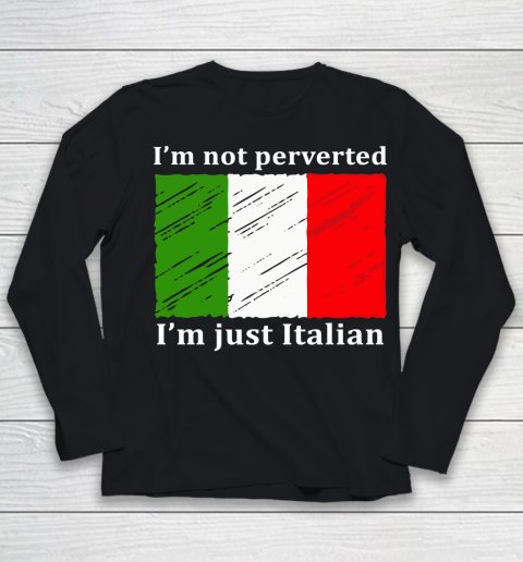 I'm Not Perverted I'm Just Italian Youth Long Sleeve