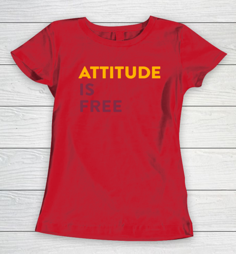 Attitude Is Free Women's T-Shirt 9