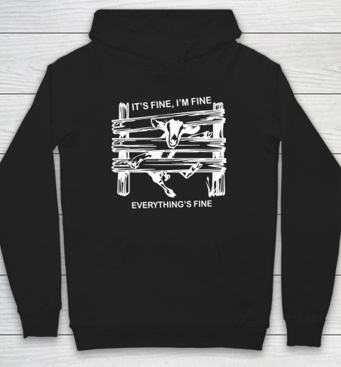 Funny Goat Famer it's Fine I'm Fine Everything Is Fine Hoodie