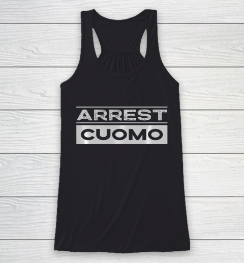 Anti Cuomo Arrest Cuomo Funny Racerback Tank