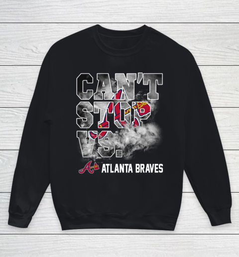 MLB Atlanta Braves Baseball Can't Stop Vs Atlanta Braves Youth Sweatshirt