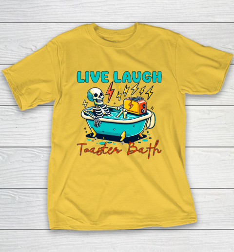 Funny Dread Optimism Humor Live Laugh Toaster Bath Skeleton Youth T-Shirt 4