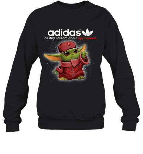 Baby Yoda Adidas All Day I Dream About Tampa Bay Buccaneers Sweatshirt