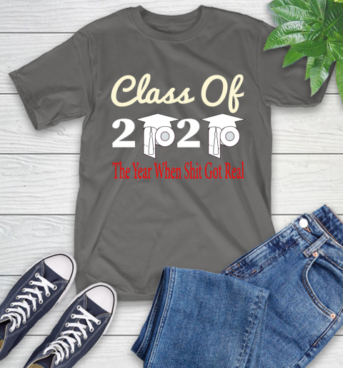 The Year When Shit Got Real Graduation 2020 T Shirt 11