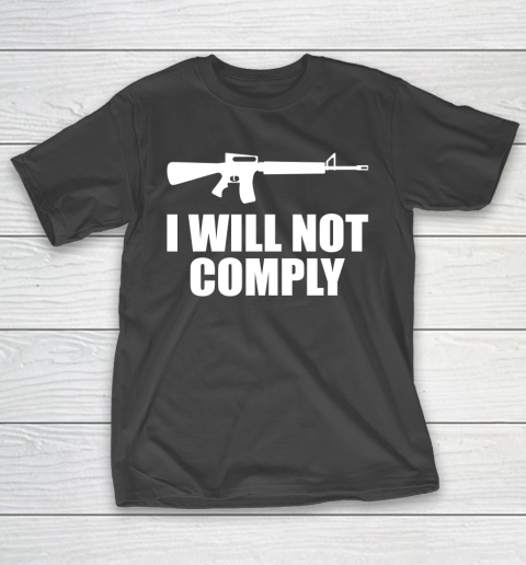 I Will Not Comply AR15 T-Shirt