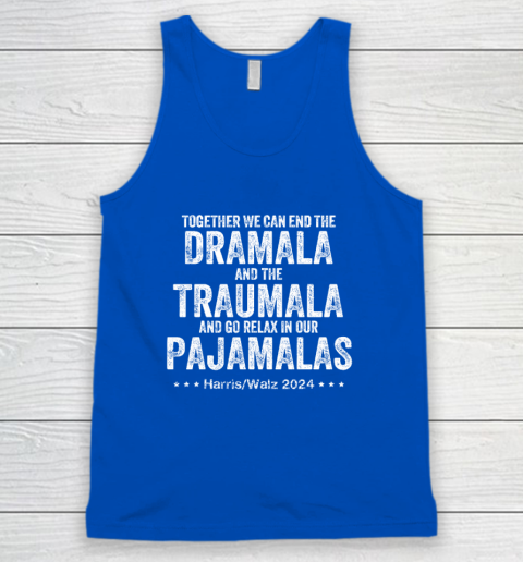 Together We Can End the Dramala And The Traumala Tank Top 3