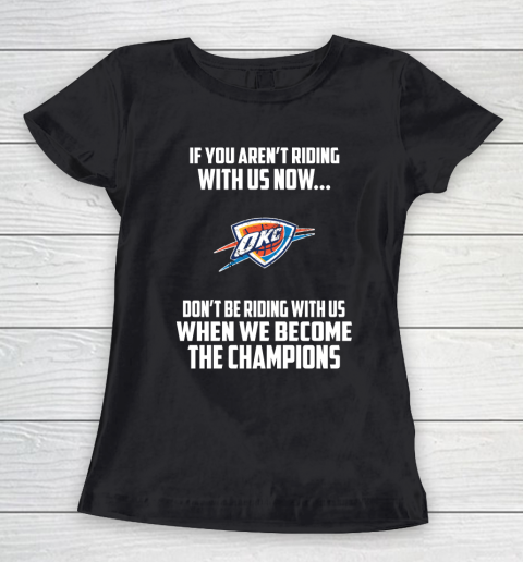 NBA Oklahoma City Thunder Basketball We Become The Champions Women's T-Shirt